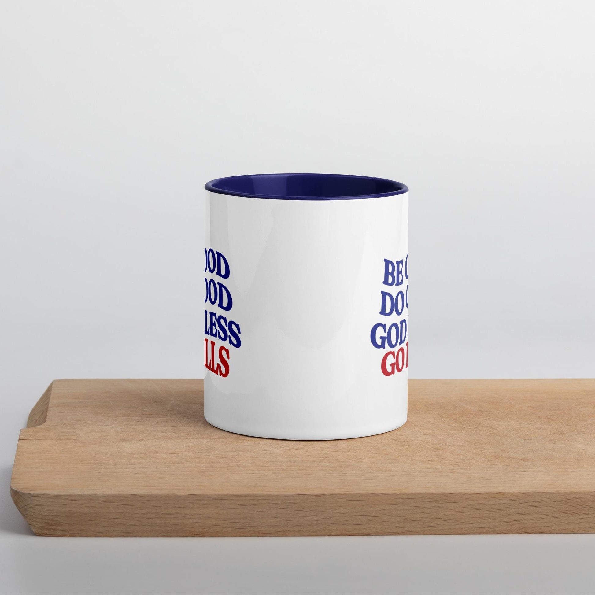 Be Good Do Good Go Bill Mug
