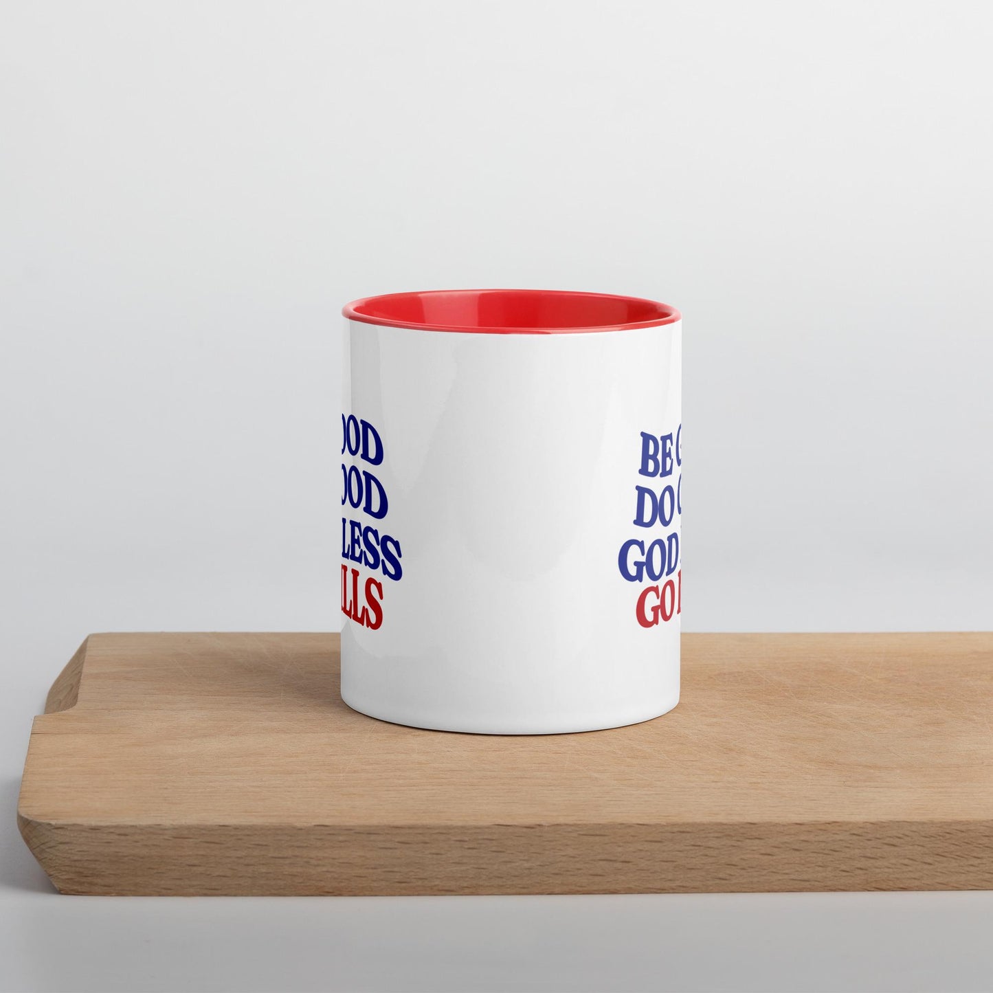 Be Good Do Good Go Bill Mug