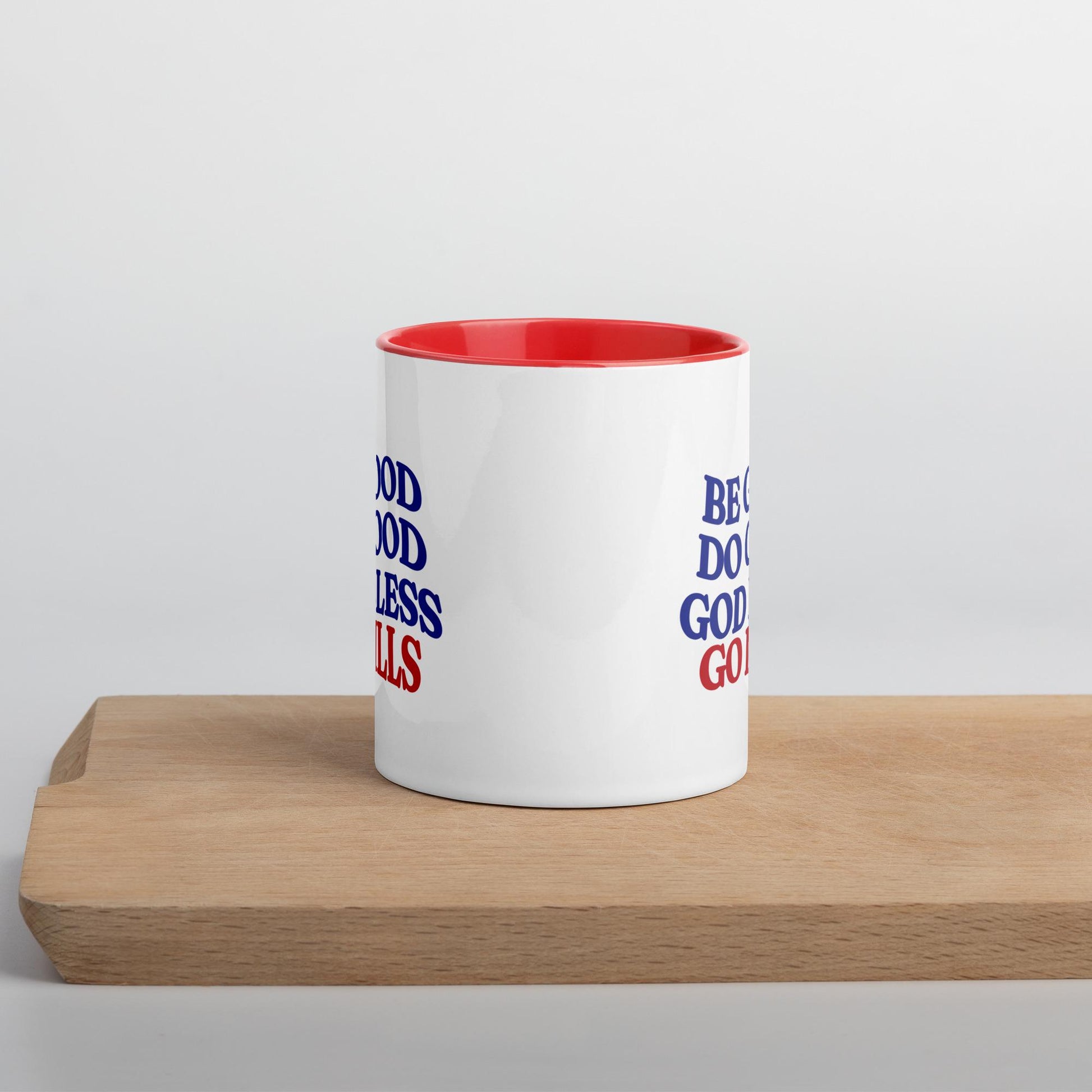 Be Good Do Good Go Bill Mug