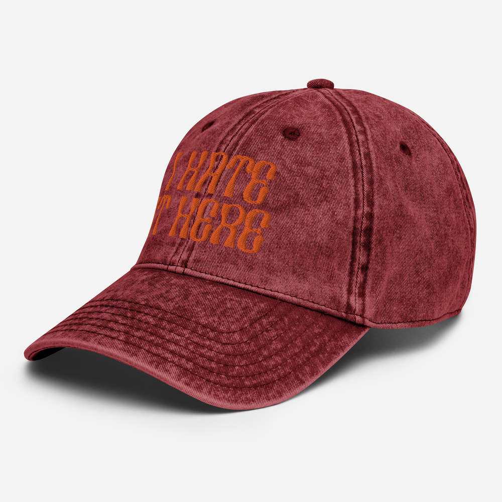 I Hate It Here Embroidered Hat